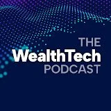 The WealthTech Podcast